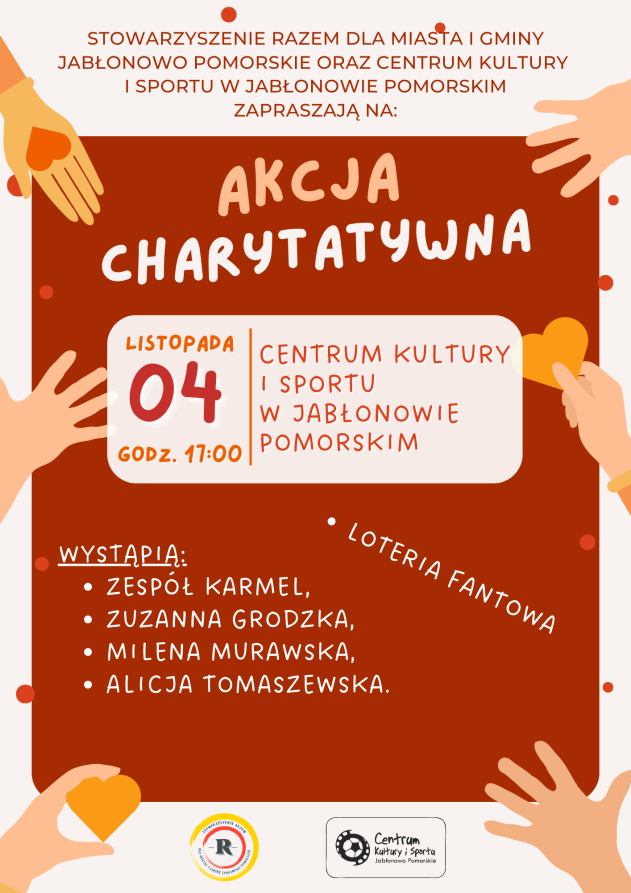 Plakat Stowarzyszenie „Razem dla Miasta i Gminy Jabłonowo Pomorskie” oraz Centrum Kultury i Sportu w Jabłonowie Pomorskim zaprasza do udziału w wydarzeniu, które nie tylko pozwoli miło spędzić czas razem, ale także pomoże tym, którzy potrzebują wsparcia w Mieście i Gminie Jabłonowo Pomorskie. Akcja Charytatywna: Data wydarzenia: 4 listopada 2023 roku. Godzina rozpoczęcia: 17:00. Miejsce: Centrum Kultury i Sportu w Jabłonowie Pomorskim. W trakcie tego wyjątkowego wieczoru będziemy mieli okazję uczestniczyć w różnorodnych atrakcjach, a także zgromadzić środki, które zostaną przekazane potrzebującym mieszkańcom naszej społeczności. O szczegółach dotyczących celu akcji Centrum Kultury i Sportu w Jabłonowie Pomorskim będzie informować na bieżąco. Jeśli chcielibyście dołożyć swoją cegiełkę i wesprzeć inicjatywę, zapraszamy do przekazywania gadżetów na loterię charytatywną. Wasza hojność i zaangażowanie są nieocenione, a każdy gest dobroci przyczyni się do sukcesu akcji. W trakcie wydarzenia będziemy mieli przyjemność gościć lokalnych artystów, którzy wypełnią naszą przestrzeń piękną muzyką. Liczymy na Was!